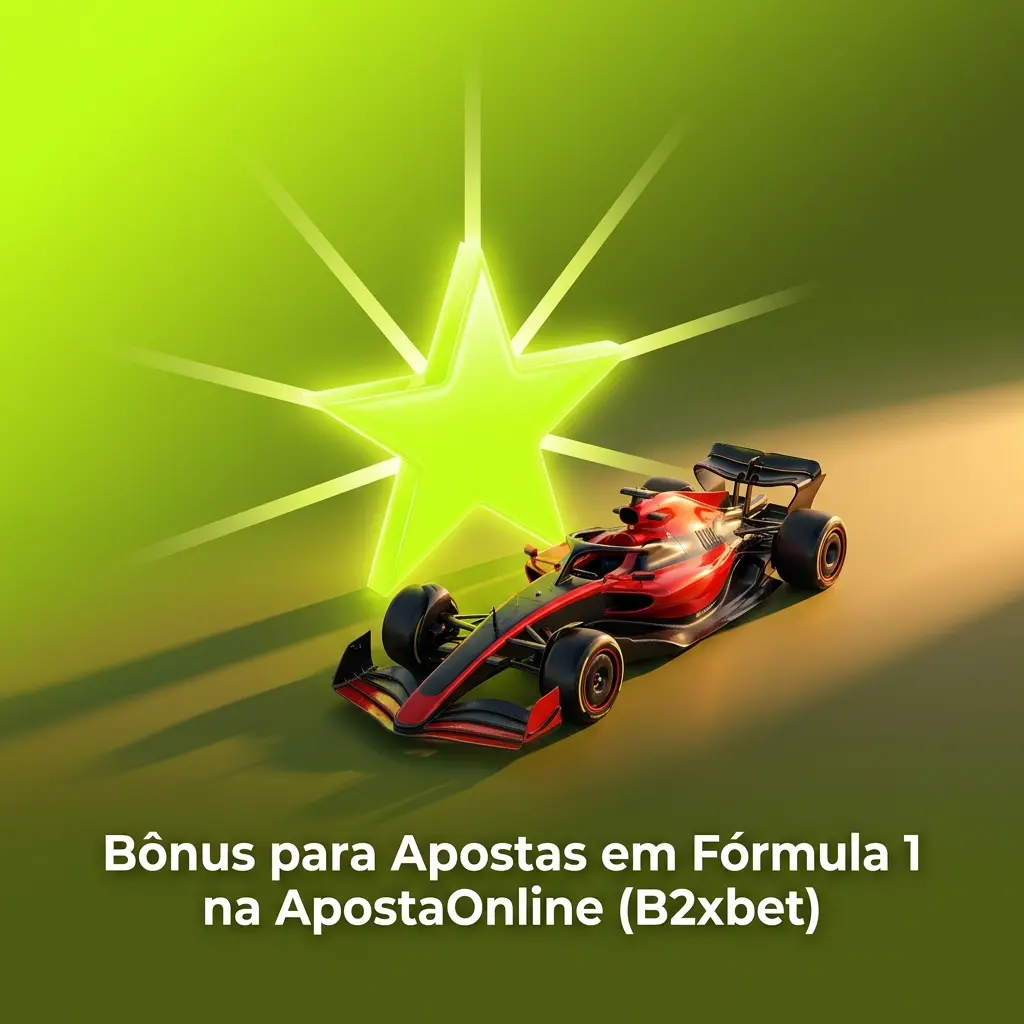 Bônus de boas-vindas ApostaOnline B2xbet para apostas em Fórmula 1 após primeiro depósito