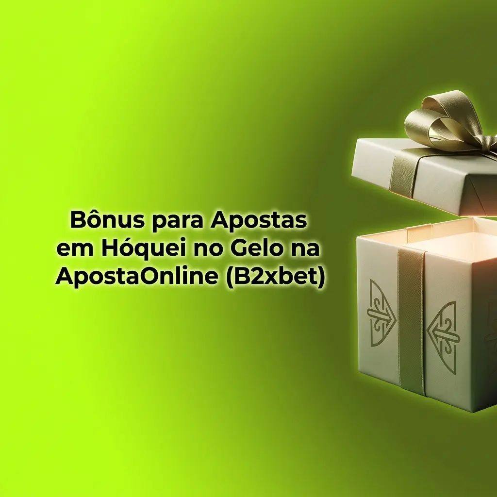 Bônus de boas-vindas ApostaOnline B2xbet para apostas em hóquei no gelo no primeiro depósito